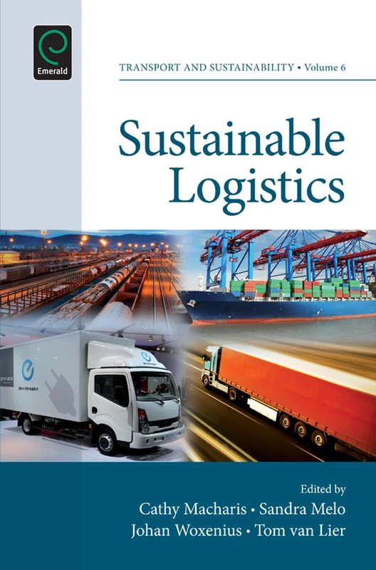 Sustainable Logistics: 6 (Transport and Sustainability, 6)