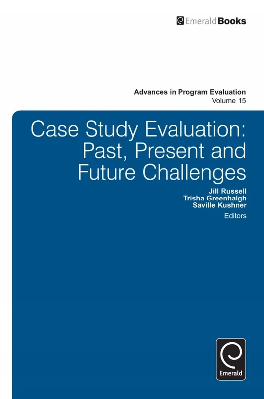 Case Study Evaluation: Past, Present and Future Challenges: 15 (Advances in Program Evaluation, 15) - Image 1