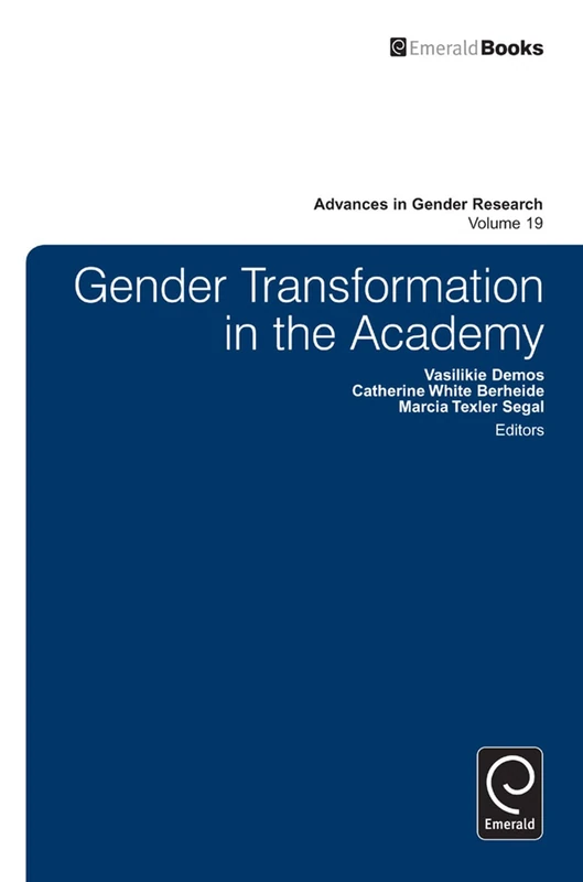 Gender Transformation in the Academy: 19 (Advances in Gender Research, 19)