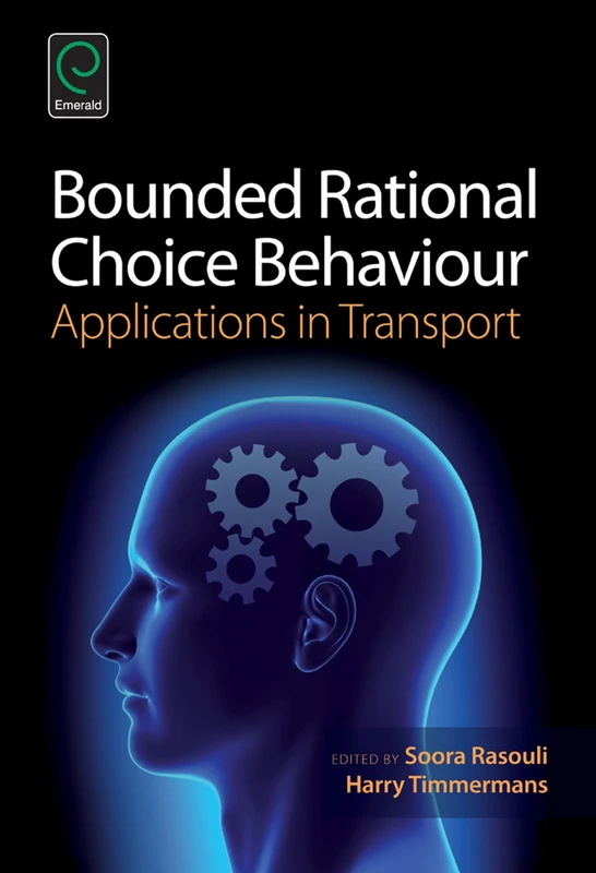 Bounded Rational Choice Behaviour: Applications in Transport (0)