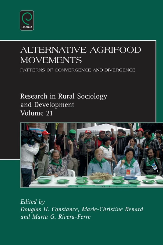 Alternative Agrifood Movements: Patterns of Convergence and Divergence: 21 (Research in Rural Sociology and Development, 21)