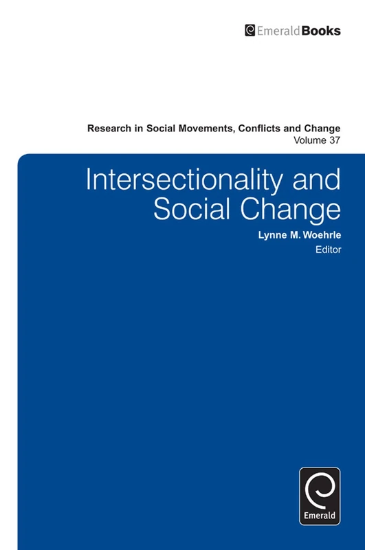 Intersectionality and Social Change: 37 (Research in Social Movements, Conflicts and Change, 37)