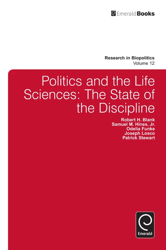 Politics and the Life Sciences: The State of the Discipline: 12 (Research in Biopolitics, 12)