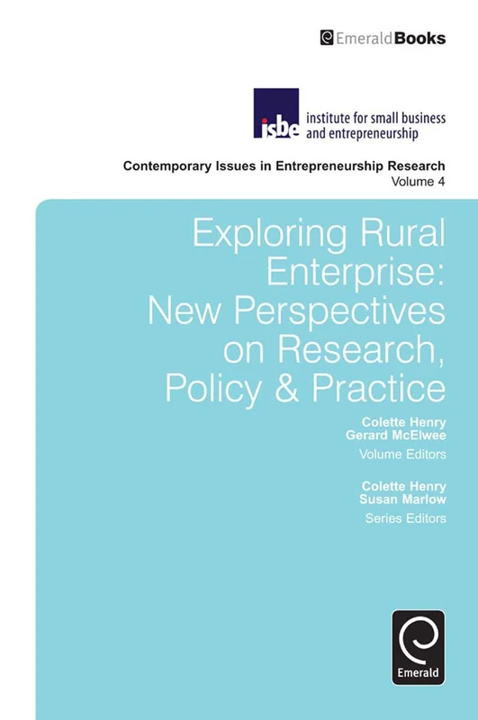 Exploring Rural Enterprise: New Perspectives on Research, Policy & Practice: 4 (Contemporary Issues in Entrepreneurship Research, 4)