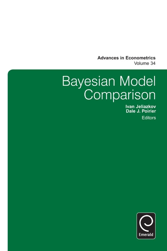 Bayesian Model Comparison: 34 (Advances in Econometrics, 34)