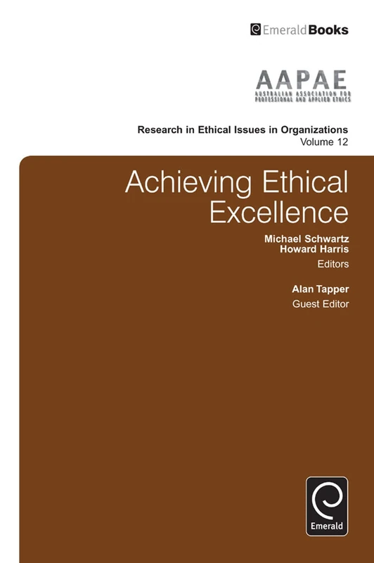 Achieving Ethical Excellence: 12 (Research in Ethical Issues in Organizations, 12) - Image 1