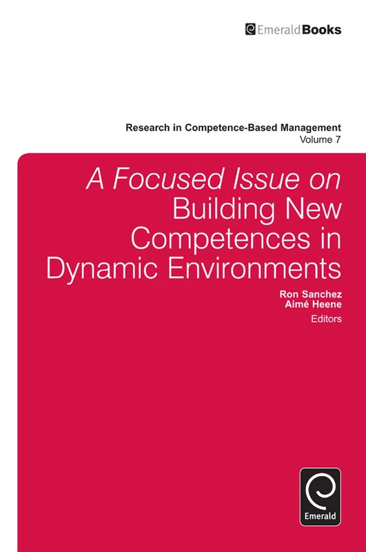 A Focused Issue on Building New Competences in Dynamic Environments: 7 (Research in Competence-Based Management, 7) - Image 1