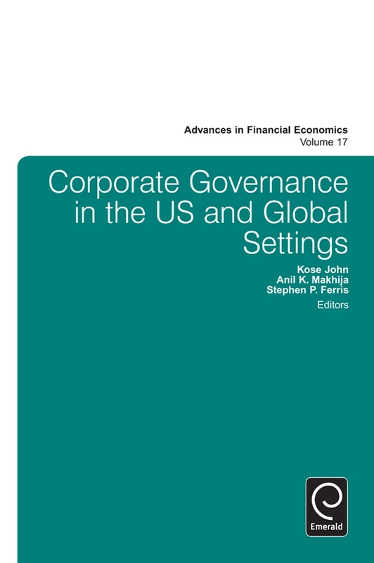 Corporate Governance in the US and Global Settings: 17 (Advances in Financial Economics, 17)