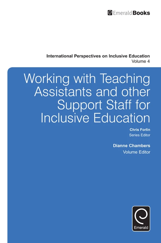 Working with Teachers and Other Support Staff for Inclusive Education: 4 (International Perspectives on Inclusive Education, 4)