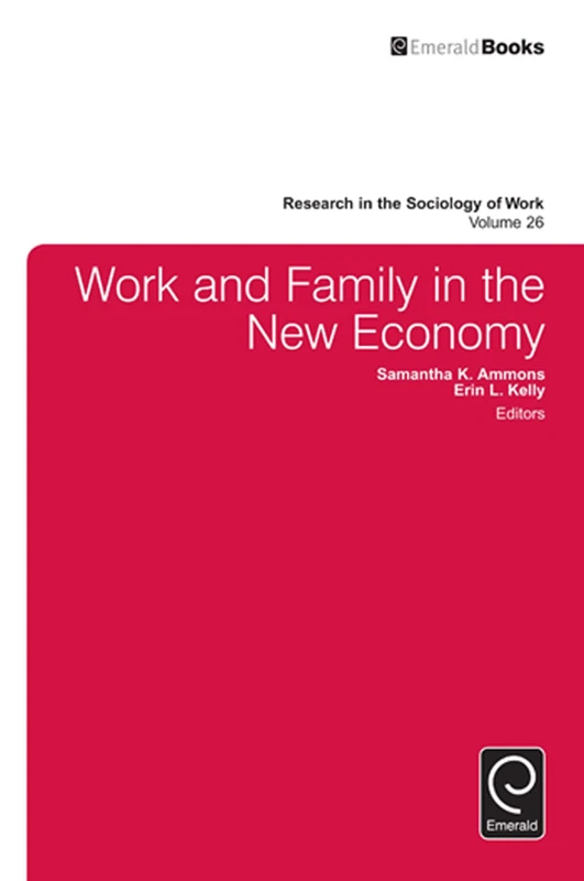 Work and Family in the New Economy - Emerald Group Publishing