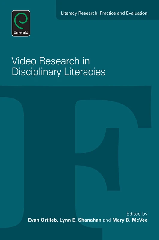 Video Research in Disciplinary Literacies: 6 (Literacy Research, Practice and Evaluation, 6)