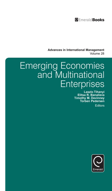Emerging Economies and Multinational Enterprises: 28 (Advances in International Management, 28)