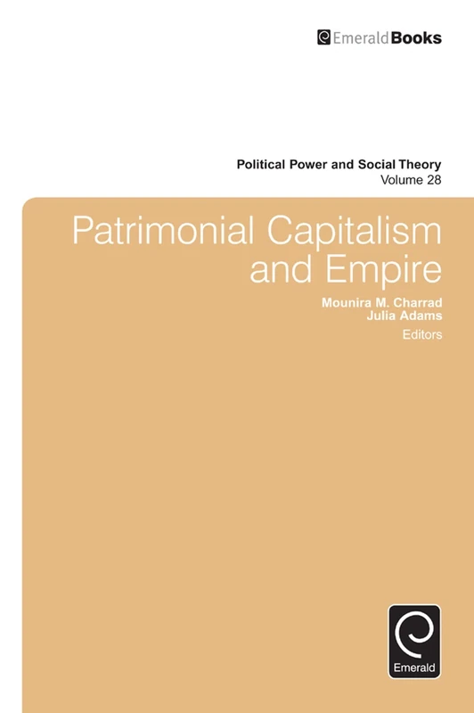 Patrimonial Capitalism and Empire: 28 (Political Power and Social Theory, 28)