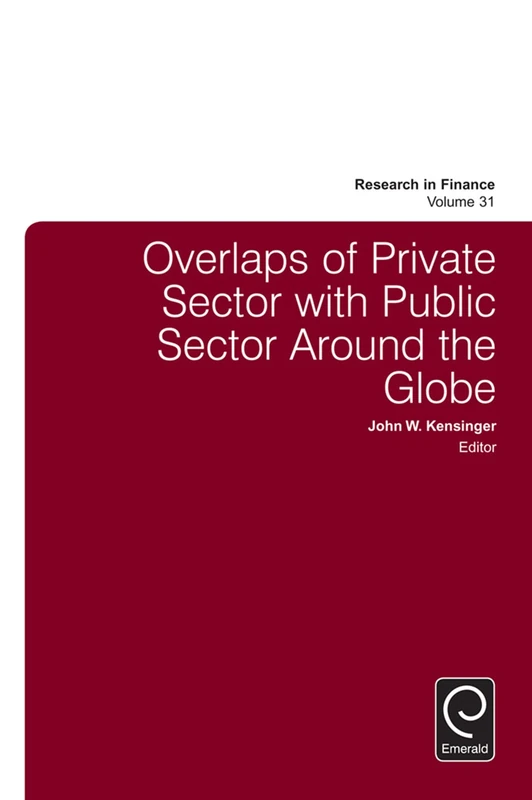 Overlaps of Private Sector with Public Sector Around the Globe: 31 (Research in Finance, 31)