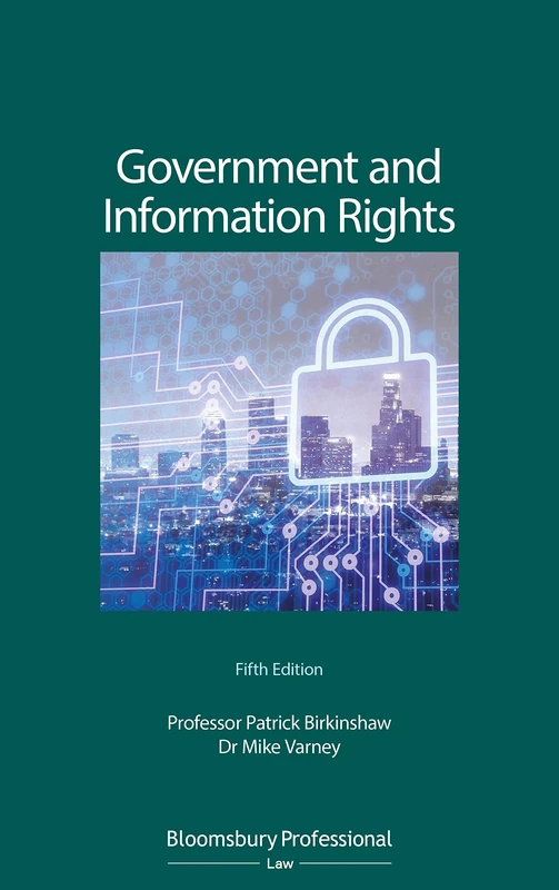Government and Information Rights: The Law Relating to Access, Disclosure and their Regulation