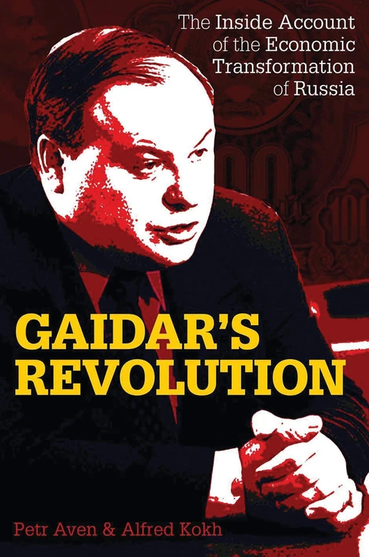 Gaidars Revolution: The Inside Account of the Economic Transformation of Russia