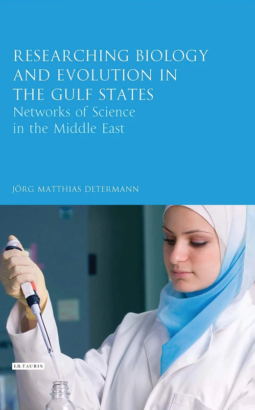 Researching Biology and Evolution in the Gulf States: Networks of Science in the Middle East (Library of Modern Middle East Studies): 167 - Image 1