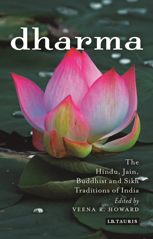 Dharma: The Hindu, Buddhist, Jain and Sikh Traditions of India (Library of Modern Religion)