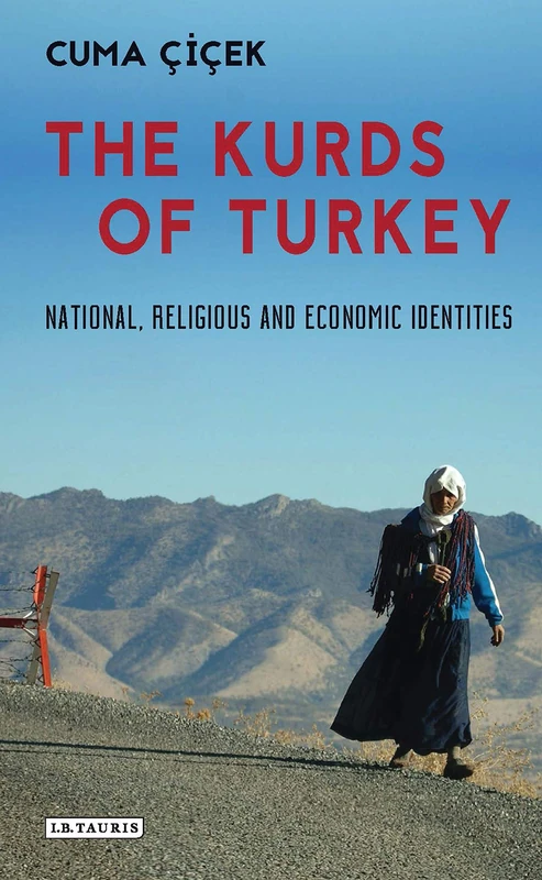 Kurds of Turkey: National: Religious and Economic Identities (Library of Modern Middle East Studies)