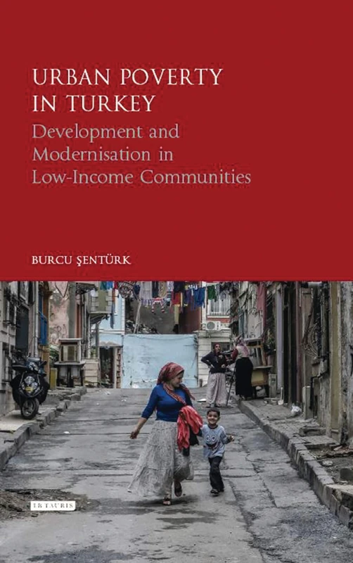 Urban Poverty in Turkey - I. B. Tauris - Modernisation Book