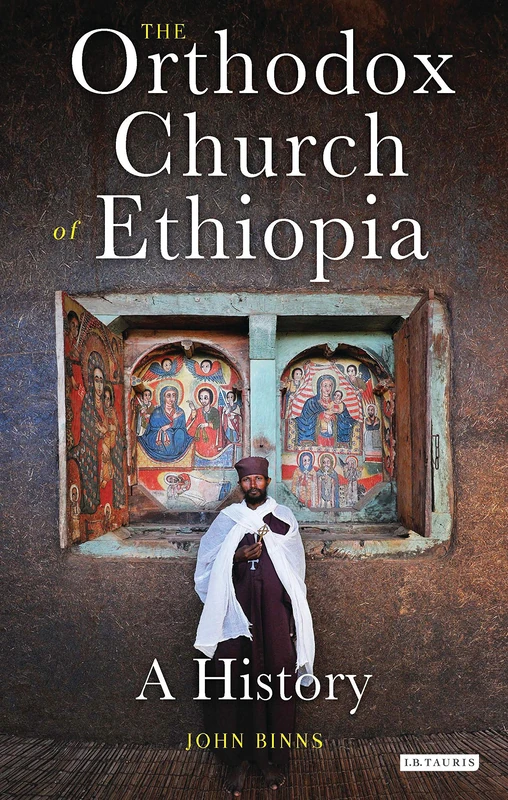 The Orthodox Church of Ethiopia: A History (Library of Modern Religion)