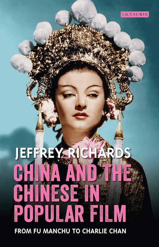 China and the Chinese in Popular Film: From Fu Manchu to Charlie Chan (Cinema and Society) - Image 1