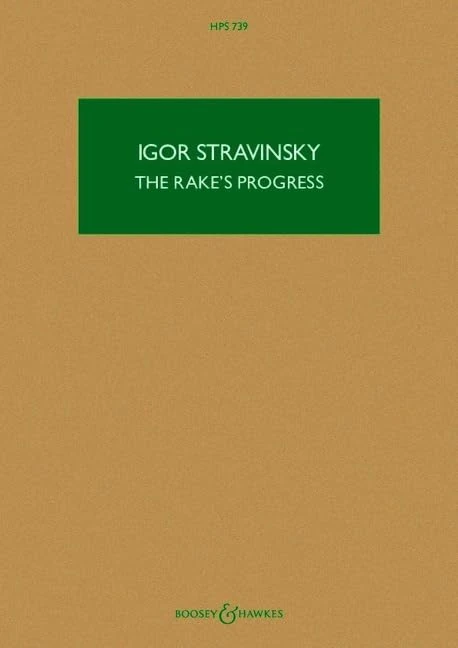 The Rake's Progress HPS 739: Opera in Three Acts