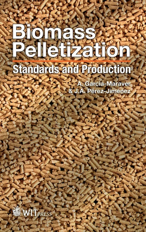 Biomass Pelletization: Standards and Production