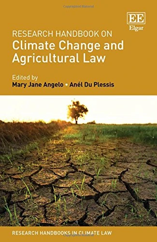 Research Handbook on Climate Change and Agricultural Law (Research Handbooks in Climate Law series)