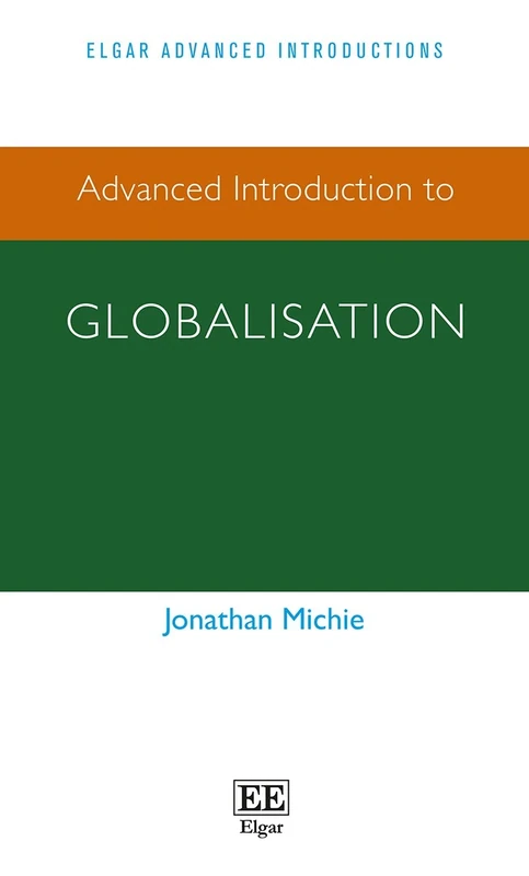 Advanced Introduction to Globalisation (Elgar Advanced Introductions series)