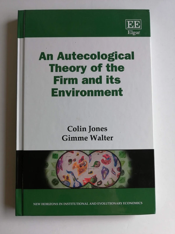 An Autecological Theory of the Firm and its Environment (New Horizons in Institutional and Evolutionary Economics series) - Image 1