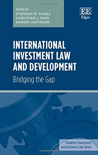 International Investment Law and Development: Bridging the Gap (Frankfurt Investment and Economic Law series)