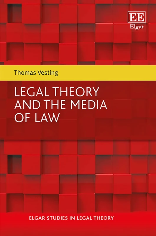 Legal Theory and the Media of Law (Elgar Studies in Legal Theory)