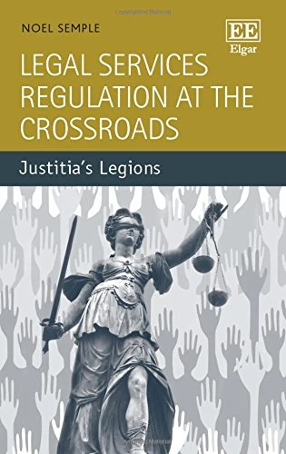 Legal Services Regulation at the Crossroads - Edward Elgar