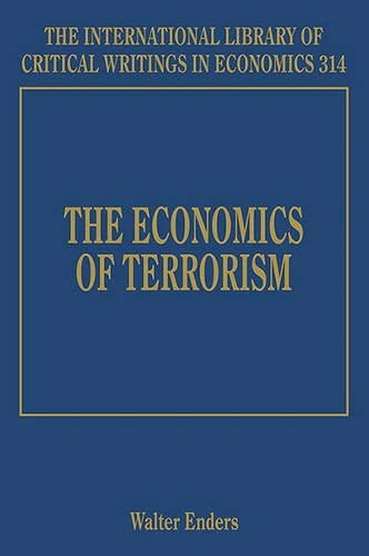 The Economics of Terrorism (The International Library of Critical Writings in Economics series)