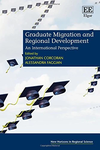Graduate Migration and Regional Development: An International Perspective (New Horizons in Regional Science series)