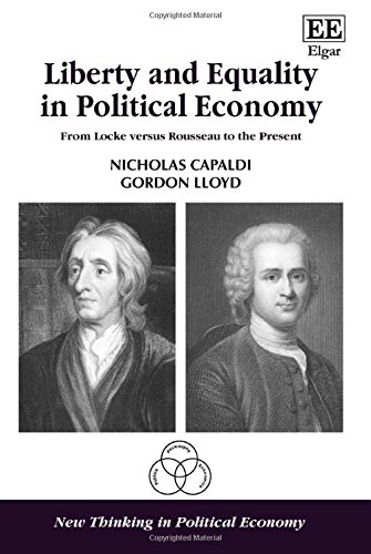 Liberty and Equality in Political Economy: From Locke versus Rousseau to the Present (New Thinking in Political Economy series)