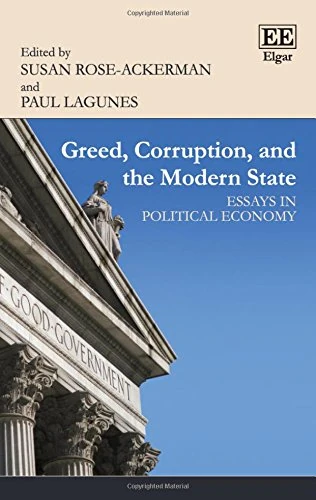 Greed, Corruption, and the Modern State: Essays in Political Economy