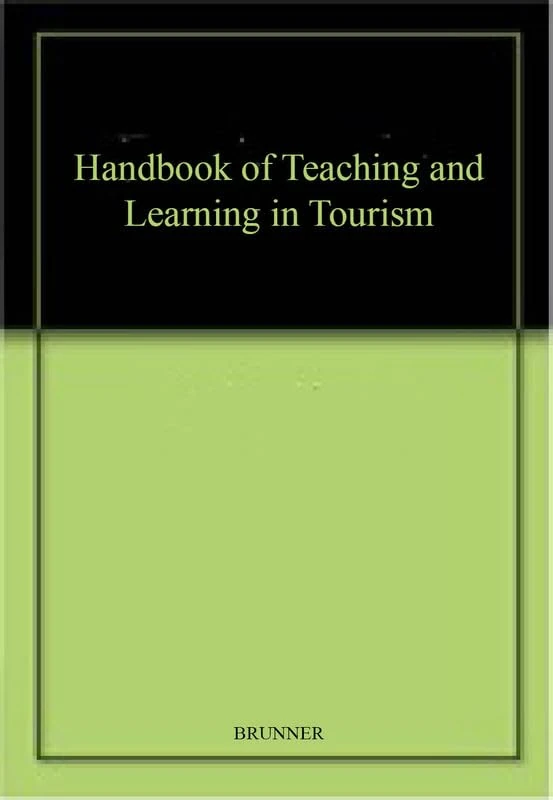 Handbook of Teaching and Learning in Tourism