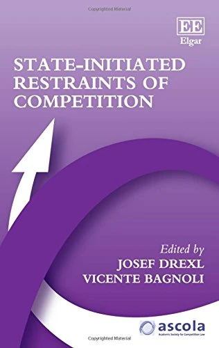 State-Initiated Restraints of Competition (ASCOLA Competition Law series)
