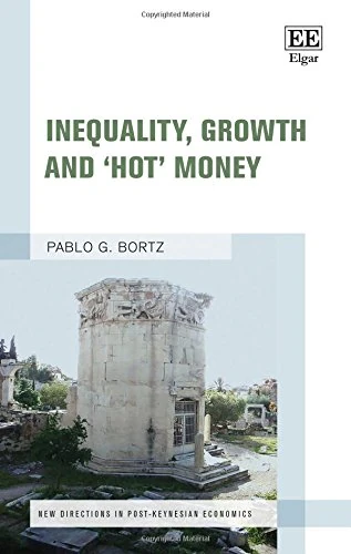 Inequality, Growth and ‘Hot’ Money (New Directions in Post-Keynesian Economics series)