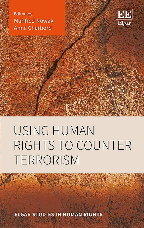 Using Human Rights to Counter Terrorism (Elgar Studies in Human Rights)