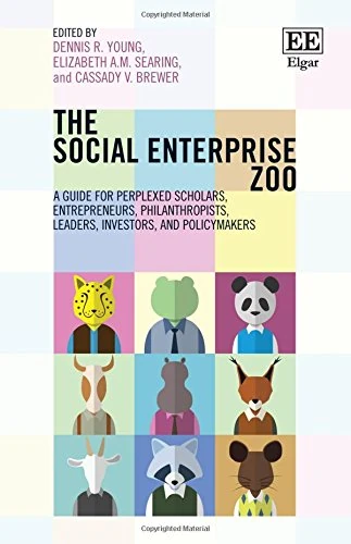 The Social Enterprise Zoo: A Guide for Perplexed Scholars, Entrepreneurs, Philanthropists, Leaders, Investors, and Policymakers - Image 1