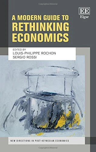 A Modern Guide to Rethinking Economics (New Directions in Post-Keynesian Economics series)