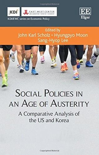 Social Policies in an Age of Austerity: A Comparative Analysis of the US and Korea (KDI/EWC series on Economic Policy)