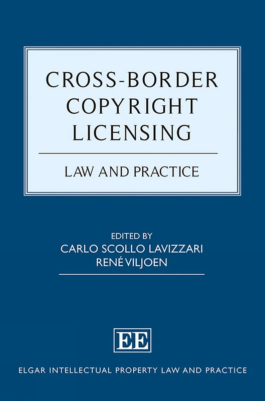 Edward Elgar Cross-Border Copyright Licensing Law and Practice