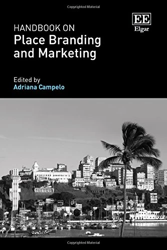 Handbook on Place Branding and Marketing (Research Handbooks in Business and Management series)