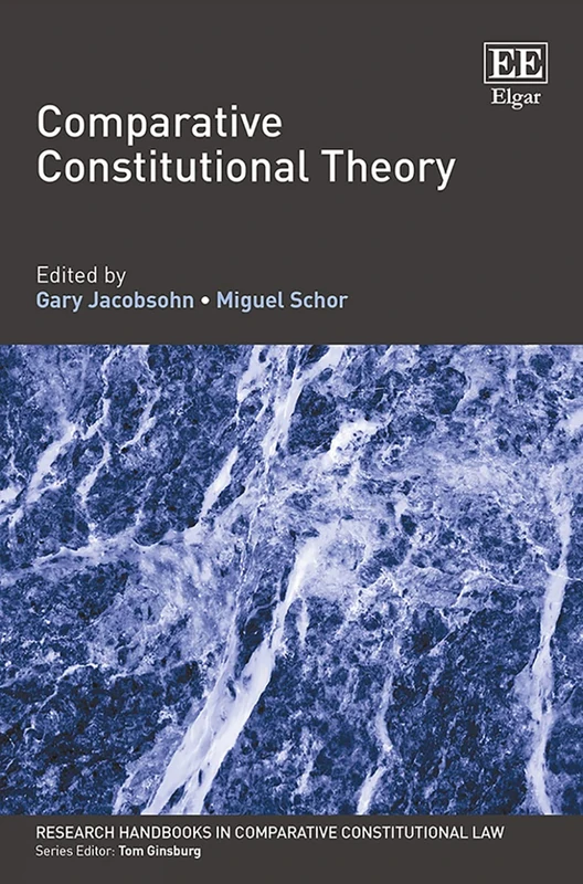 Comparative Constitutional Theory (Research Handbooks in Comparative Constitutional Law series)