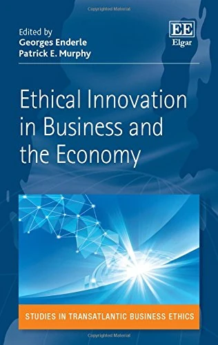 Ethical Innovation in Business and the Economy (Studies in TransAtlantic Business Ethics series)
