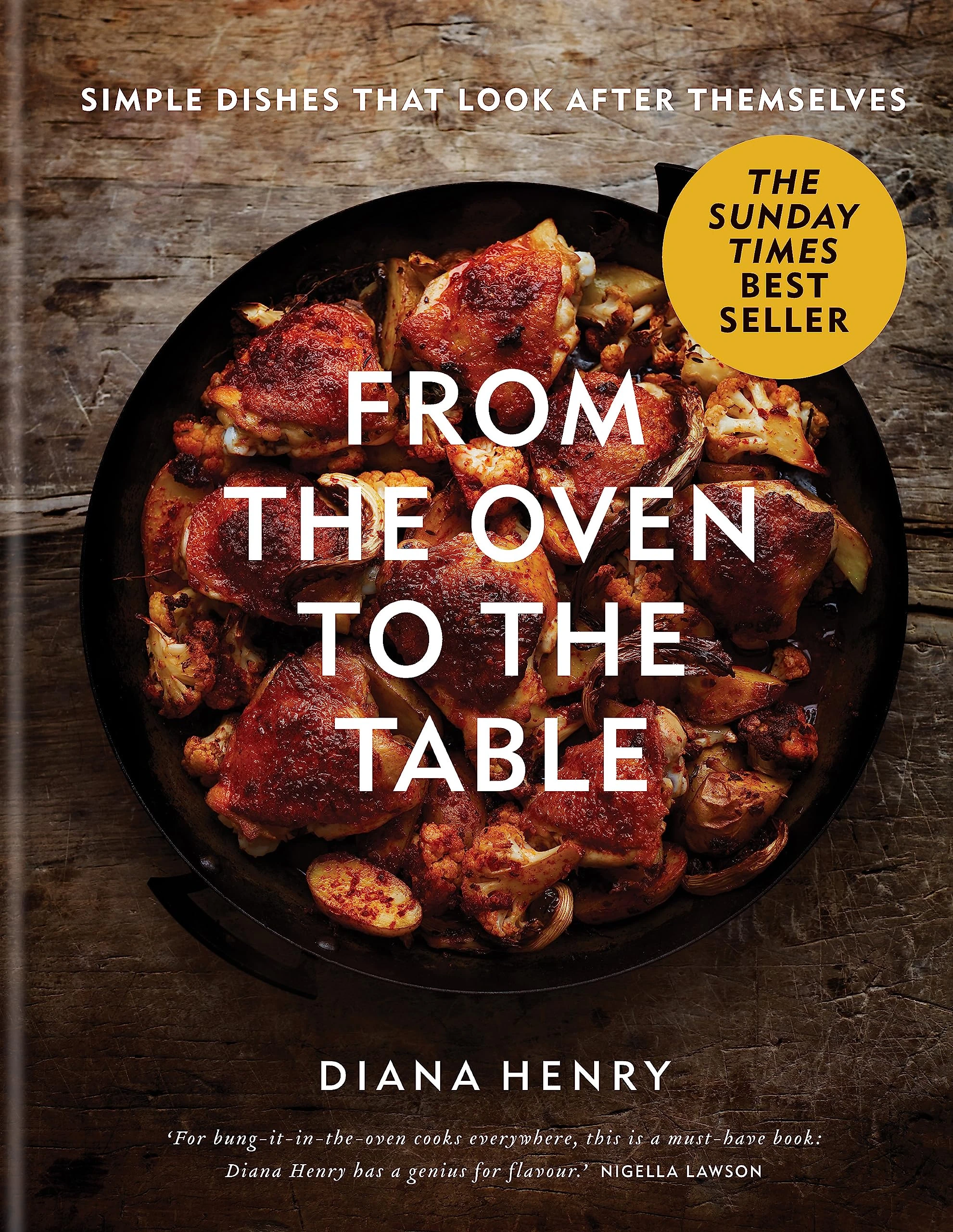 From the Oven to the Table: Simple dishes that look after themselves (Diana Henry)